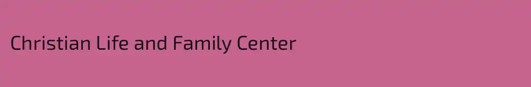 Christian Life and Family Center